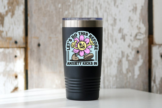 Let's Do This Before Anxiety Kicks In Sticker