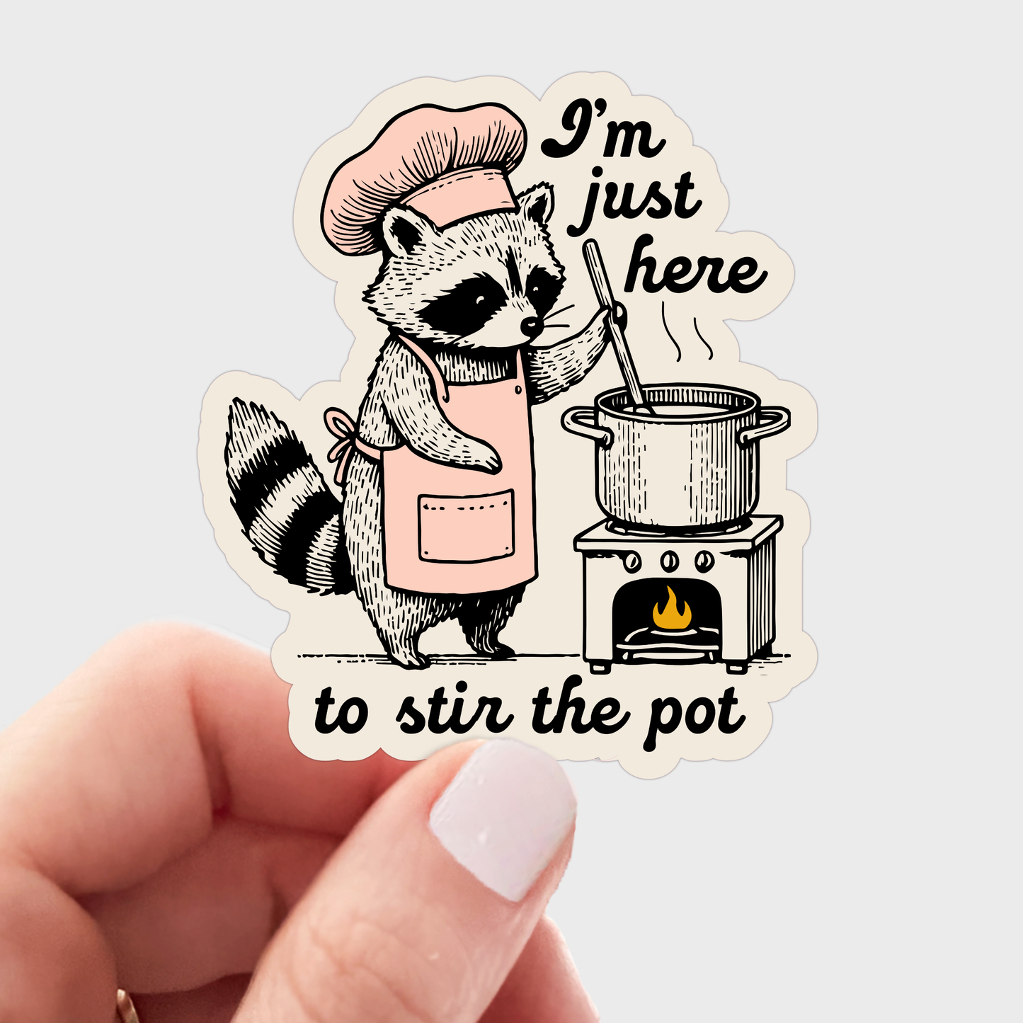 I'm Just Here to Stir the Pot Sticker
